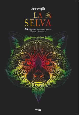 ARTETERAPIA. LA SELVA. 12 DIBUJOS MÁGICOS: RASCA Y DESCUBRE | 9788417240431 | VARIOS AUTORES