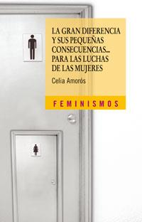 GRAN DIFERENCIA Y SUS PEQUEÑAS CONSECUENCIAS... PARA LAS | 9788437622491 | AMORÓS, CELIA