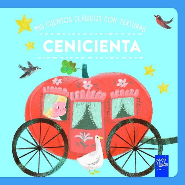 MIS CUENTOS CLÁSICOS CON TEXTURAS.  CENICIENTA | 9788408312499 | , YOYO