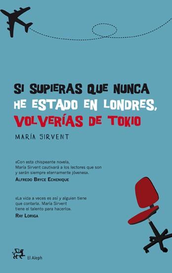 SI SUPIERAS QUE NUNCA HE ESTADO EN LONDRES, VOLVER | 9788476699379 | SIRVENT CANTON MARIA