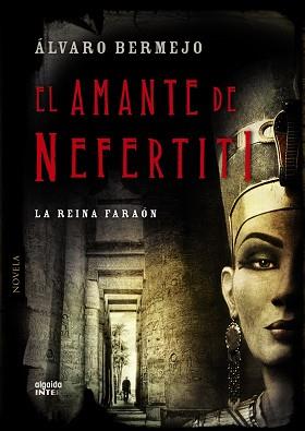 AMANTE DE NEFERTITI | 9788498778465 | BERMEJO, ÁLVARO