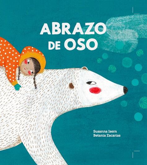 ABRAZO DE OSO | 9788494633362 | SUSANNA ISERN/BETANIA ZACARIAS