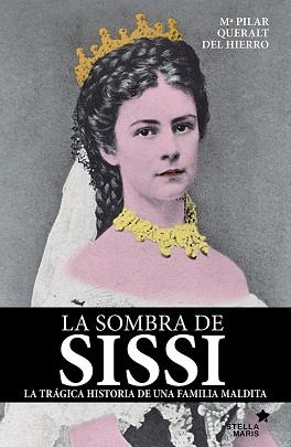 LA SOMBRA DE SISSÍ | 9788416541522 | QUERALT DEL HIERRO, MARÍA PILAR