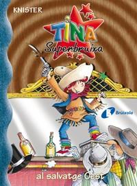 TINA SUPERBRUIXA A L'OEST | 9788483048276 | KNISTER