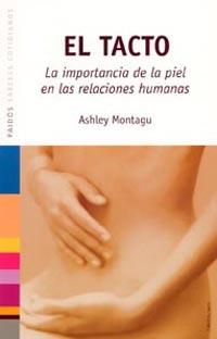 TACTO, LA IMPORTANCIA DE LA PIEL EN LAS RELACIONES HUMANA | 9788449316470 | MONTAGU, ASHLEY