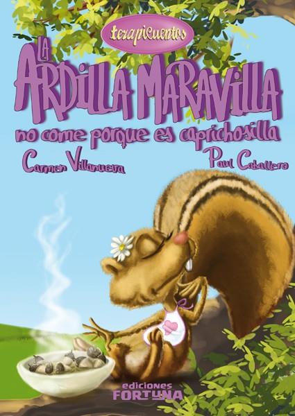 ARDILLA MARAVILLA NO COME PORQUE ES CAPRICHOSILLA | 9788494020254 | VILLANUEVA RIVERO, CARMEN