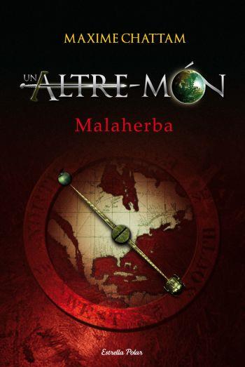 UN ALTRE MON : MALAHERBA | 9788492671427 | CHATTAM, MAXIME