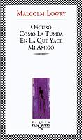 OSCURO COMO LA TUMBA F-190 | 9788483108154 | LOWRY, MALCOLM
