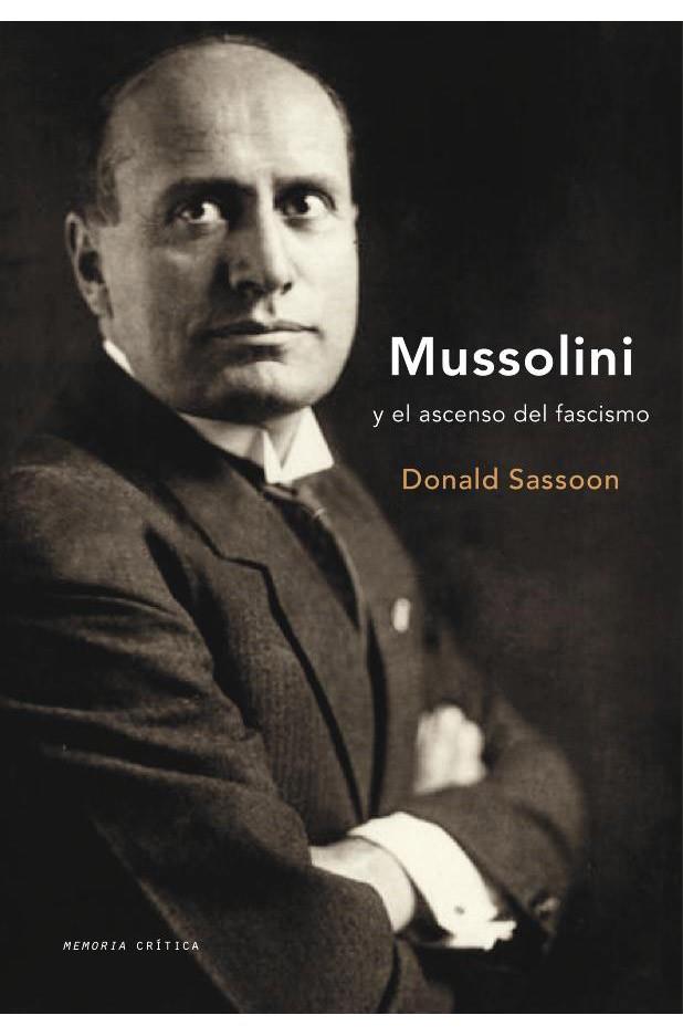 MUSSOLINI Y EL ASCENSO DEL FASCISMO | 9788484327677 | DONALD SASSOON