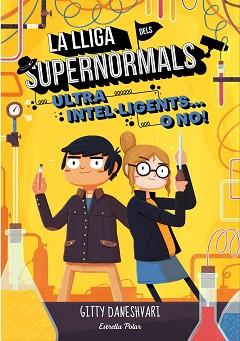 LA LLIGA DELS SUPERNORMALS 2. ULTRA INTEL·LIGENTS... O NO! | 9788491372172 | GITTY DANESHVARI