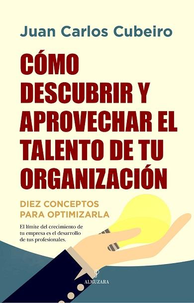 CÓMO DESCUBRIR Y APROVECHAR EL TALENTO DE TU ORGAN | 9788416750580 | CUBEIRO, JUAN CARLOS