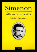 SIMENON. ALBUM DE UNA VIDA | 9788483109212 | LEMOINE, MICHEL
