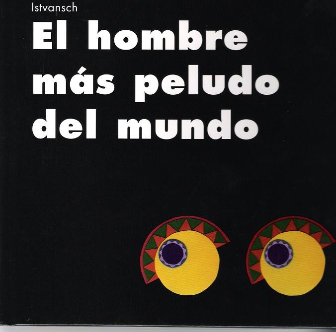 EL HOMBRE MAS PELUDO DEL MUNDO | 9788481314687 | SCHRITER, ISTVAN
