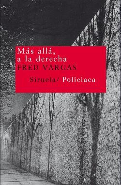 MAS ALLA A LA DERECHA | 9788478449576 | VARGAS, FRED