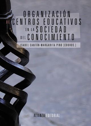 ORGANIZACIÓN DE CENTROS EDUCATIVOS EN LA SOCIEDAD DEL CONOCIMIENTO | 9788420684697 | CANTÓN MAYO, ISABEL/PINO JUSTE, MARGARITA