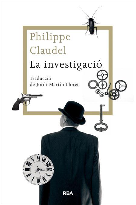 LA INVESTIGACIÓ | 9788482646770 | CLAUDEL , PHILIPPE