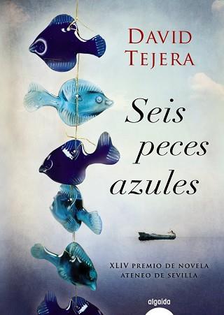 SEIS PECES AZULES | 9788498778168 | TEJERA PARRA, DAVID