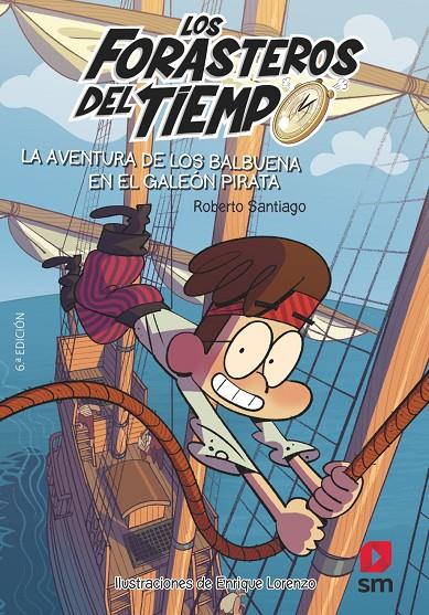 LOS FORASTEROS DEL TIEMPO 4: LA AVENTURA DE LOS BALBUENA EN EL GALEÓN PIRATA | 9788467523201 | , ROBERTO SANTIAGO