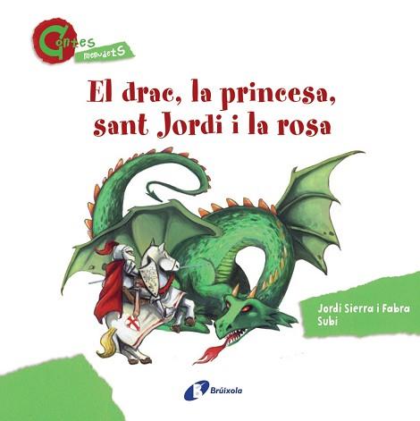 EL DRAC, LA PRINCESA, SANT JORDI I LA ROSA (CONTES MENUDETS) | 9788499064604 | SIERRA I FABRA, JORDI