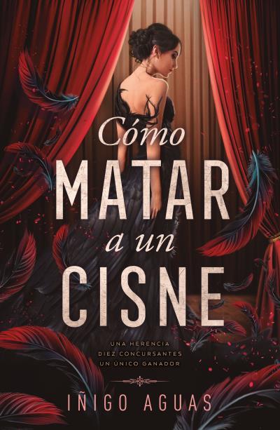 CÓMO MATAR A UN CISNE 1 | 9788410391680 | AGUAS, IÑIGO
