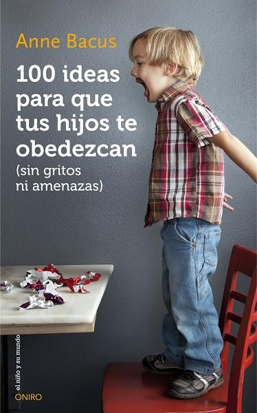 100 IDEAS PARA QUE TUS HIJOS TE OBEDEZCAN | 9788497547543 | ANNE BACUS