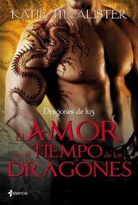 DRAGONES DE LUZ. EL AMOR EN EL TIEMPO DE LOS DRAGO | 9788408097372 | KATIE MACALISTER