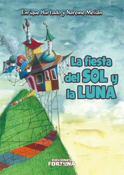 LA FIESTA DEL SOL Y LA LUNA | 9788493863456 | HURTADO LÓPEZ, ENRIQUE / MELIÁN MAHUGO, NAREME