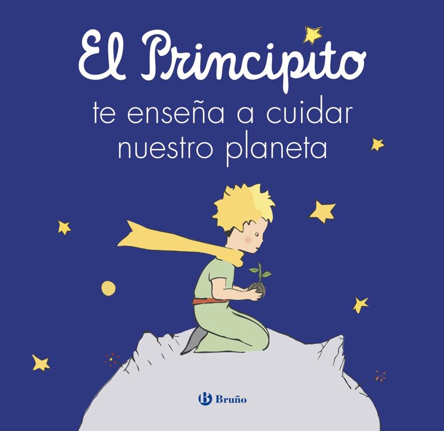 EL PRINCIPITO TE ENSEÑA A CUIDAR NUESTRO PLANETA | 9788469641248 | DE SAINT-EXUPÉRY, ANTOINE / CARRIL MARTÍNEZ, ISABEL / CAVERO, PALOMA / RODRÍGUEZ-RABADÁN, BEATRIZ