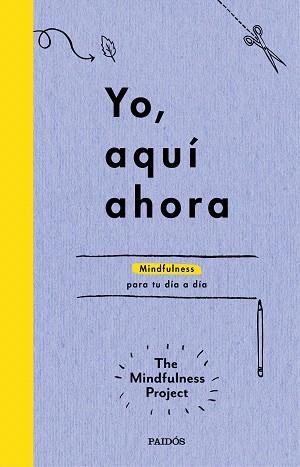 YO, AQUÍ AHORA | 9788449331718 | THE MINDFULNESS PROJECT