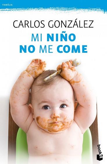 MI NIÑO NO ME COME | 9788499981369 | CARLOS GONZALEZ