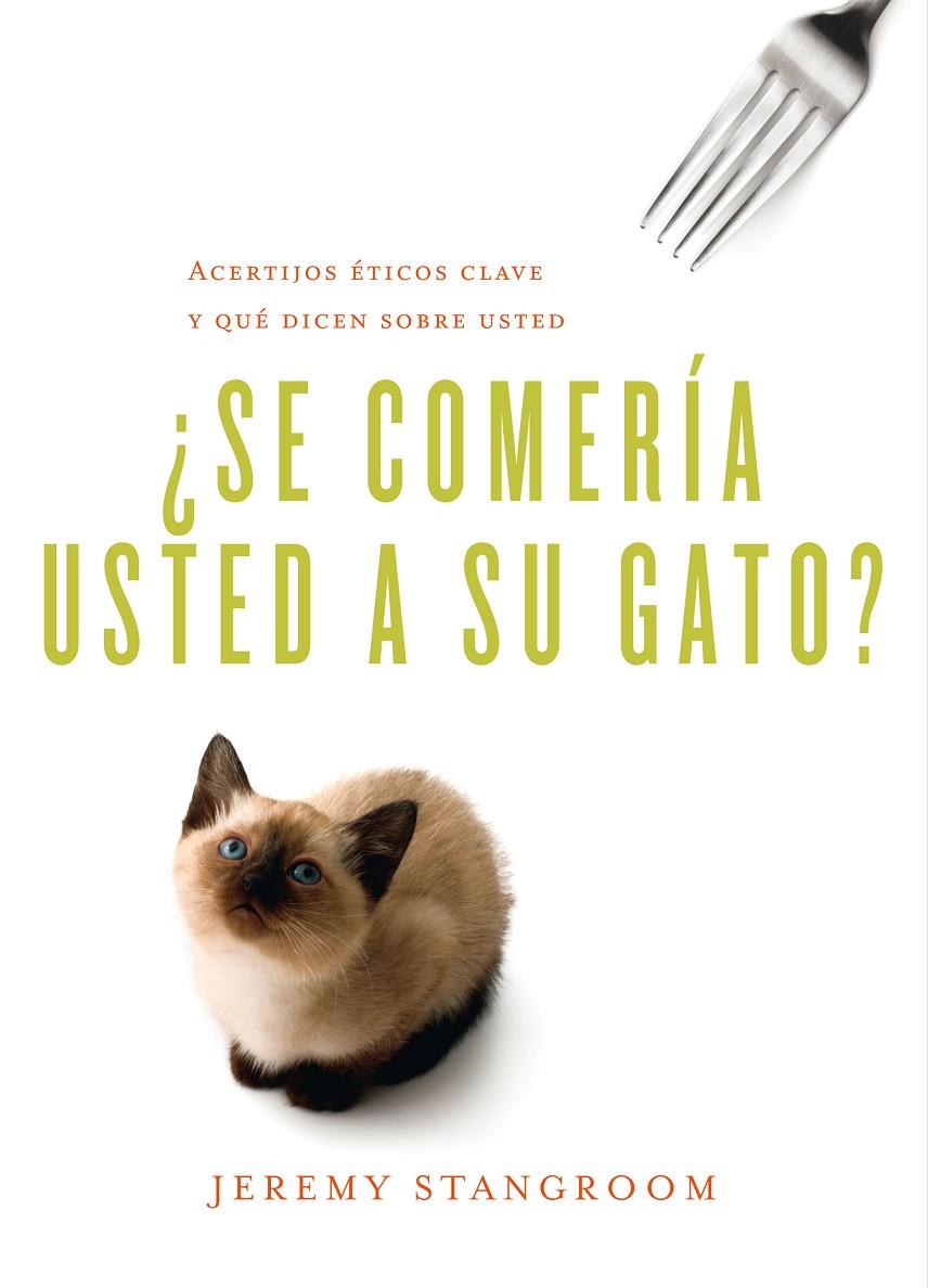 ¿SE COMERÍA USTED A SU GATO? | 9788484837787 | STANGROOM, JEREMY