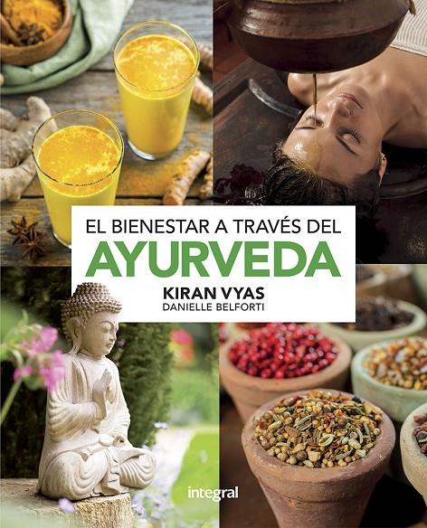 EL BIENESTAR A TRAVÉS DEL AYURVEDA | 9788491181910 | BELFORTI DANIELLE/VYAS KIRAN