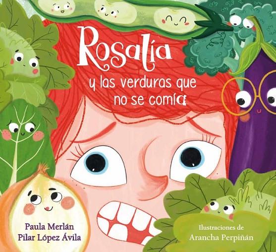 ROSALÍA Y LAS VERDURAS QUE NO SE COMÍA | 9788448864019 | MERLÁN, PAULA / LÓPEZ ÁVILA, PILAR / PERPIÑÁN, ARANCHA