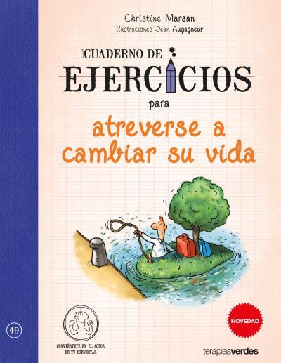 CUADERNO DE EJERCICIOS PARA ATREVERSE A CAMBIAR SU VIDA | 9788415612759 | MARSAN, CHRISTINE/AUGAGNEUR, JEAN
