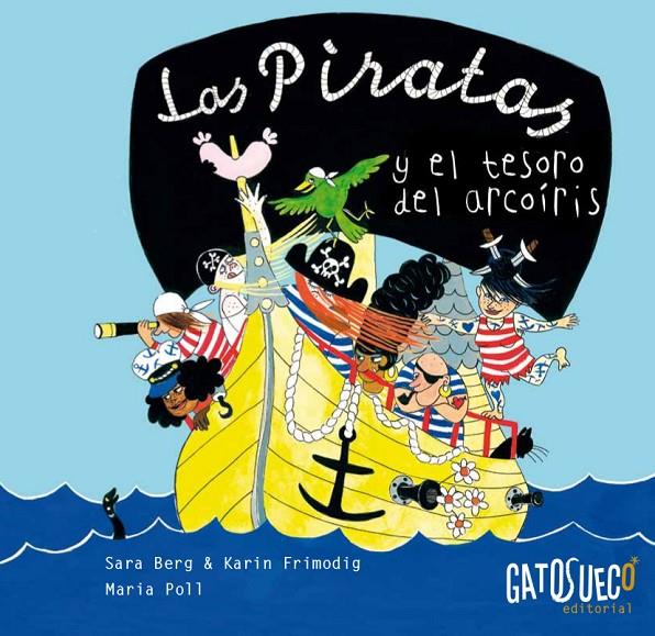 LAS PIRATAS Y EL TESORO DEL ARCOÍRIS | 9788494387821 | BERG, SARA / FRIMODIG, KARIN