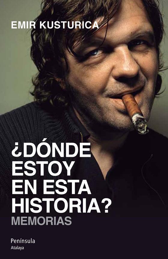 DÓNDE ESTOY EN ESTA HISTORIA? | 9788499421469 | KUSTURICA, EMIR