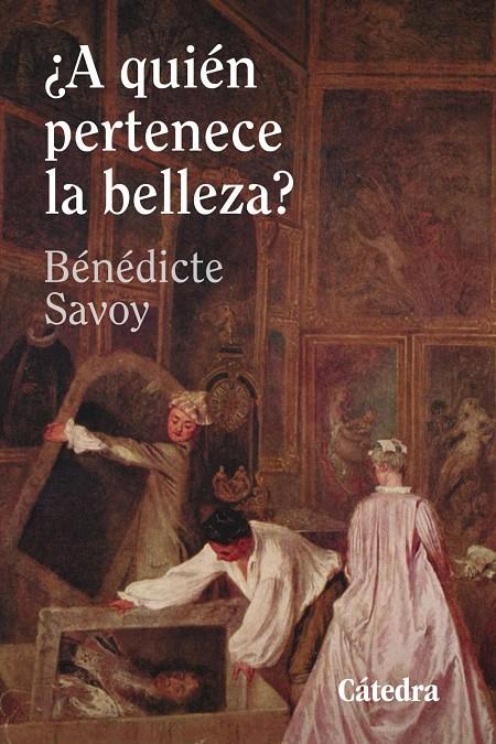 ¿A QUIÉN PERTENECE LA BELLEZA? | 9788437650036 | SAVOY, BÉNÉDICTE