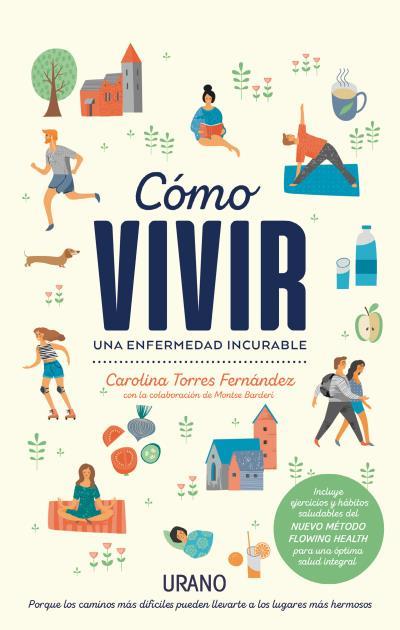 CÓMO VIVIR UNA ENFERMEDAD INCURABLE | 9788416720323 | TORRES FERNÁNDEZ, CAROLINA