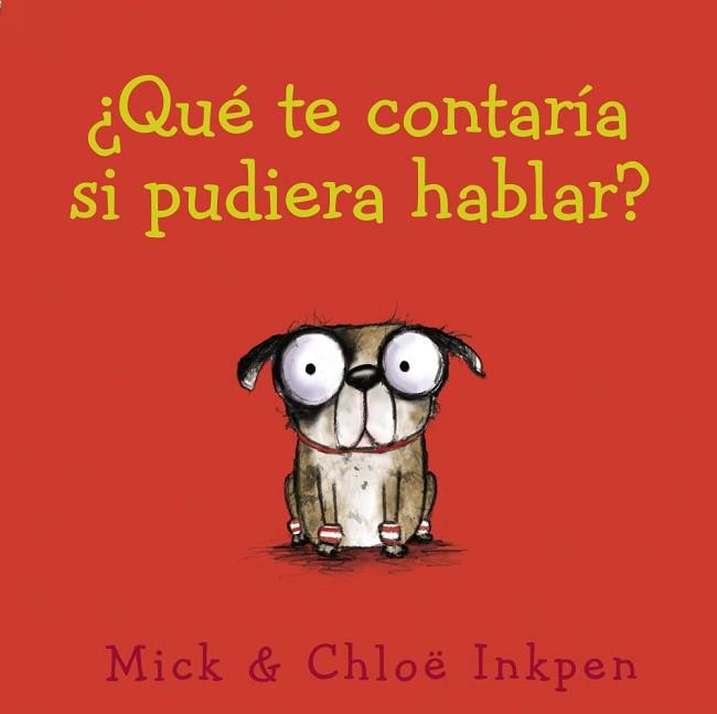 ¿QUé TE CONTARíA SI PUDIERA HABLAR? | 9788469833438 | INKPEN, MICK