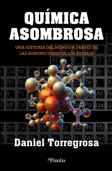 QUÍMICA ASOMBROSA | 9788418965791 | DANIEL CARLOS TORREGROSA LÓPEZ