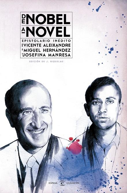 DE NOBEL A NOVEL. EPISTOLARIO INÉDITO DE VICENTE ALEIXANDRE A MIGUEL HERNÁNDEZ | 9788467044249 | VICENTE ALEIXANDRE