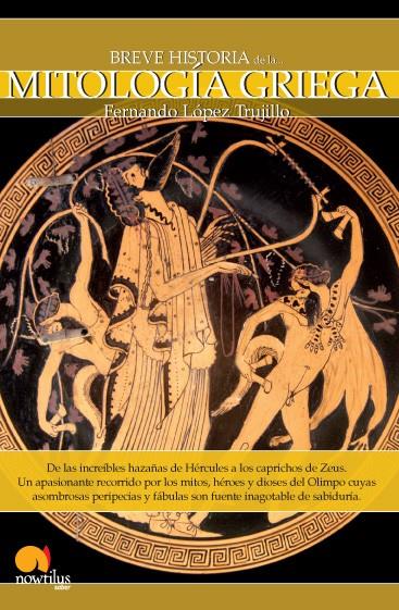 BREVE HISTORIA DE LA MITOLOGÍA GRIEGA | 9788497635479 | FERNANDO LÓPEZ TRUJILLO