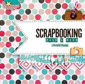 SCRAPBOOKING PASO A PASO | 9788415989967 | OLIVARES,MARIANELA