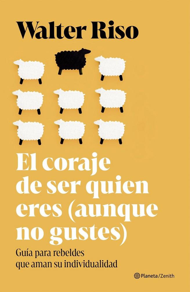 EL CORAJE DE SER QUIEN ERES (AUNQUE NO GUSTES) | 9788408324898 | RISO, WALTER