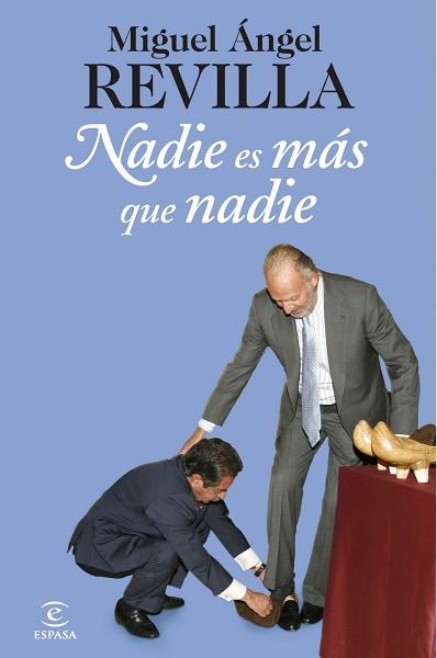 NADIE ES MAS QUE NADIE | 9788467006681 | MIGUEL ANGEL REVILLA