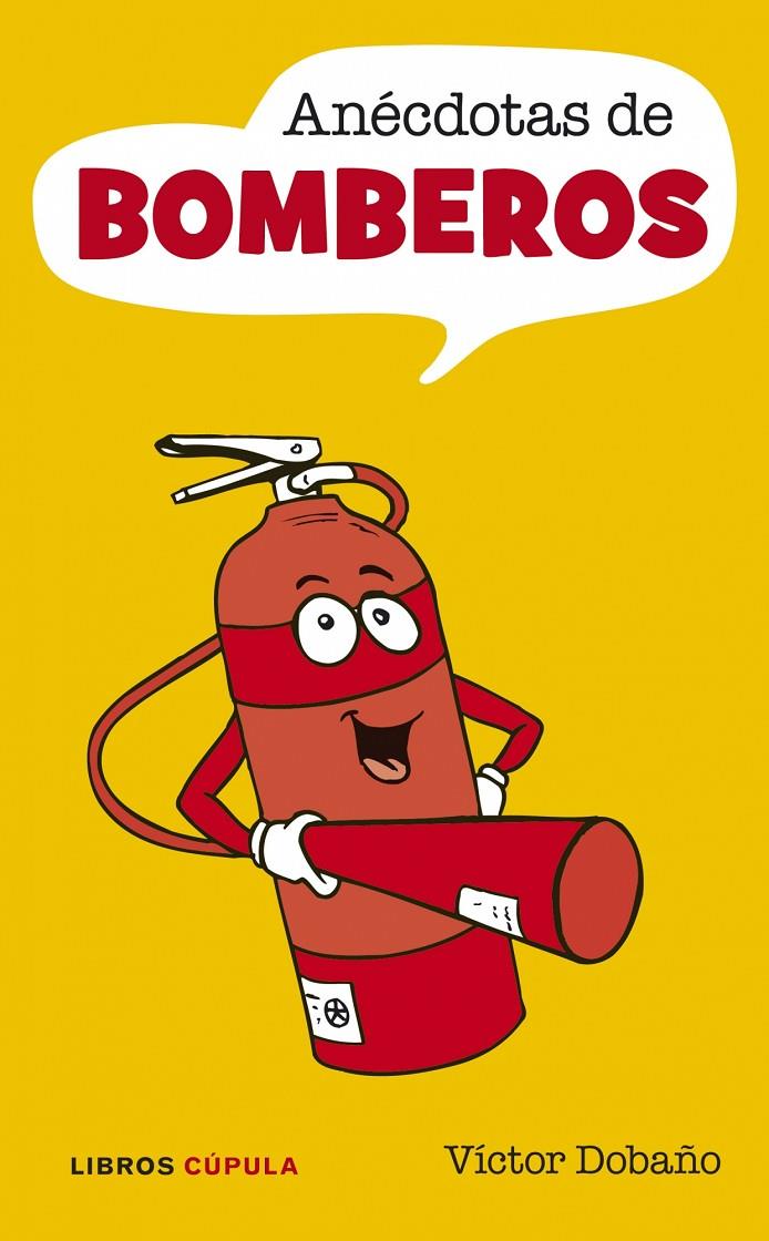 ANECDOTAS DE BOMBEROS | 9788448048808 | VÍCTOR DOBAÑO