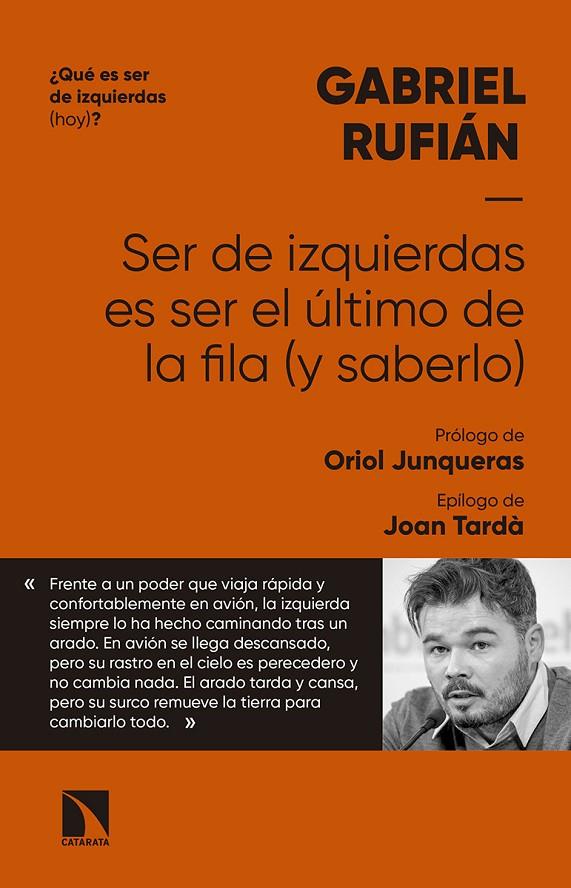 SER DE IZQUIERDAS ES SER EL ÚLTIMO DE LA FILA (Y SABERLO) | 9788490976814 | RUFIÁN ROMERO, GABRIEL