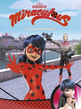 ¡PALOMAS AL ATAQUE! (MIRACULOUS [PRODIGIOSA LADYBUG]. CÓMIC) | 9788448848989 | VARIOS AUTORES