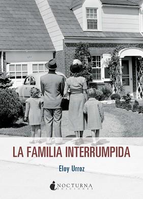 LA FAMILIA INTERRUMPIDA | 9788494424380 | URROZ KANAN, ELOY