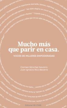 MUCHO MÁS QUE PARIR EN CASA | 9788494982750 | SÁNCHEZ NAVARRO, MARIA DEL CARMEN / RICO BECERRA, JUAN IGNACIO